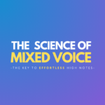 The Science Of Mixed Voice